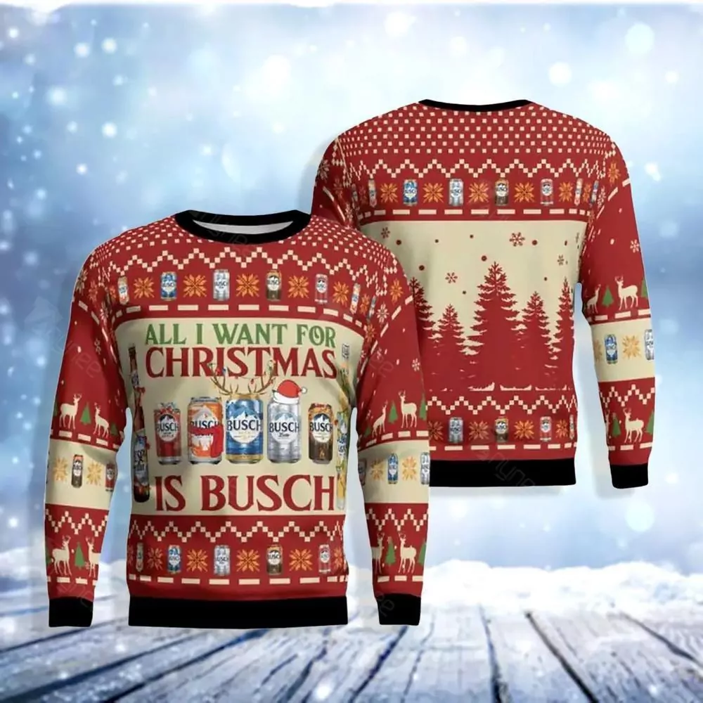 All I Want For Christmas Is Busch Beer Christmas Limited 3d ugly sweatshirt