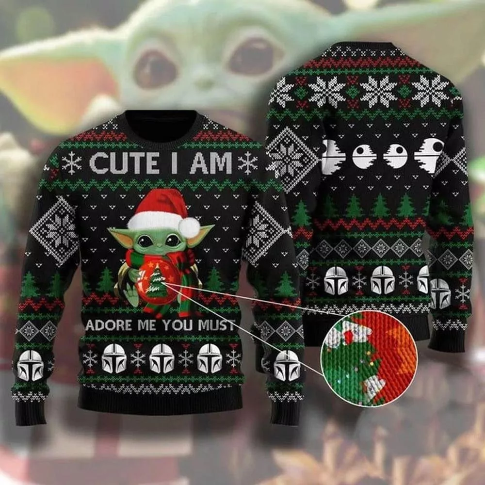 Cute I Am Adore Me You Must Baby Yoda Christmas 3d ugly sweatshirt